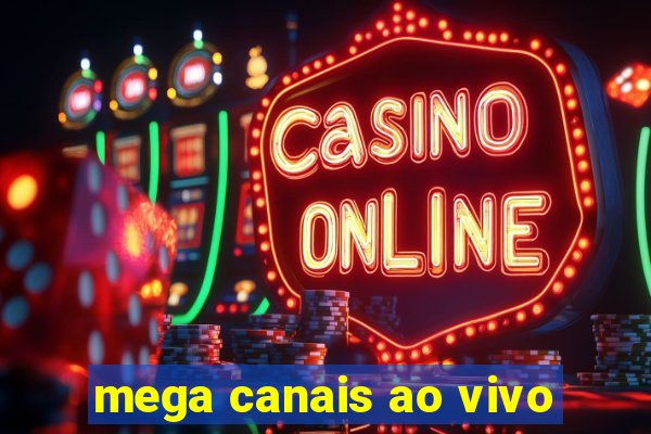 mega canais ao vivo